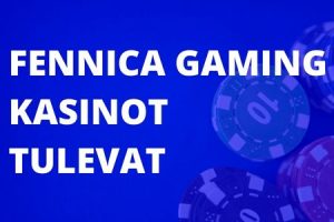 Fennica Gaming kasinot